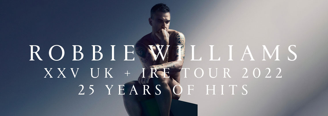 Robbie Williams XXV UK + IRE Tour Official VIP Hospitality